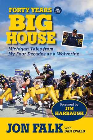 Forty Years in The Big House: Michigan Tales from My Four Decades as a Wolverine,Used