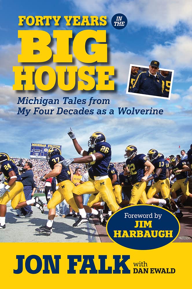 Forty Years in The Big House: Michigan Tales from My Four Decades as a Wolverine,Used