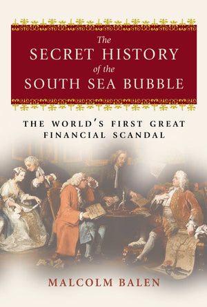 The Secret History Of The South Sea Bubble: The World'S First Great Financial Scandal,Used