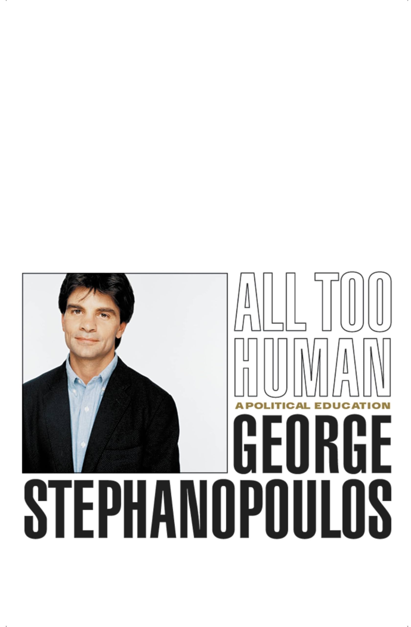 All Too Human: A Political Education,New