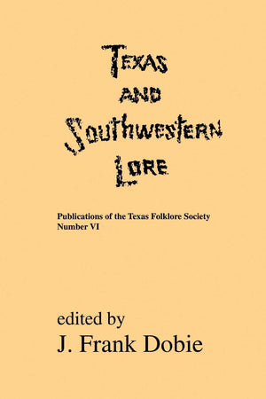 Texas and Southwestern Lore (Publications of the Texas Folklore Society (Paperback)),Used