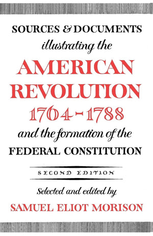 Sources and Documents Illustrating the American Revolution, 17641788: and the Formation of the Federal Constitution (Galaxy Boo,Used