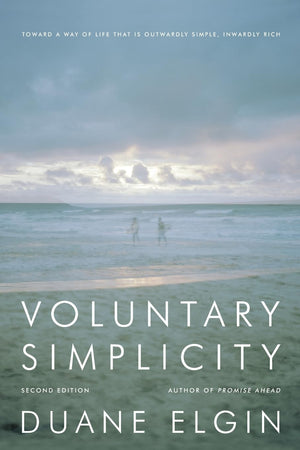 Voluntary Simplicity: Toward a Way of Life That Is Outwardly Simple, Inwardly Rich,Used