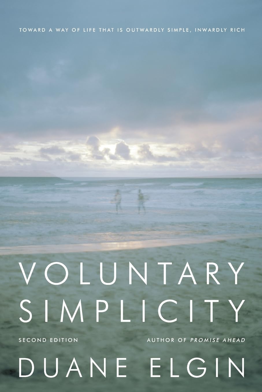Voluntary Simplicity: Toward a Way of Life That Is Outwardly Simple, Inwardly Rich,Used