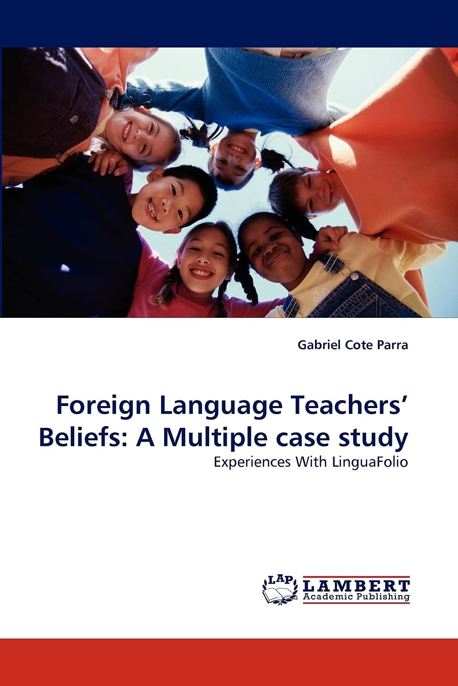 Foreign Language Teachers' Beliefs: A Multiple case study: Experiences With LinguaFolio,Used