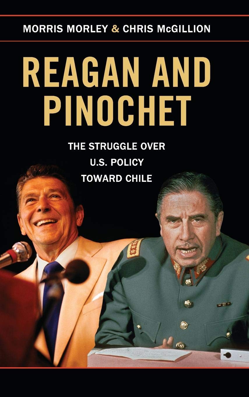 Reagan and Pinochet: The Struggle over US Policy toward Chile,Used