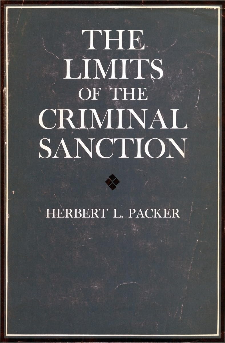 The Limits of the Criminal Sanction,New