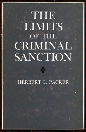 The Limits of the Criminal Sanction,Used