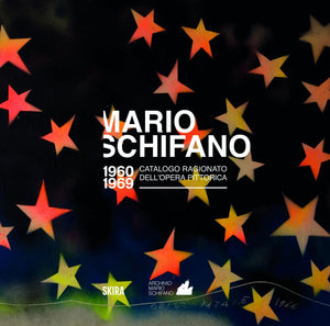 Mario Schifano: Catalogue Raisonn Of The Pictorial Work 19601969