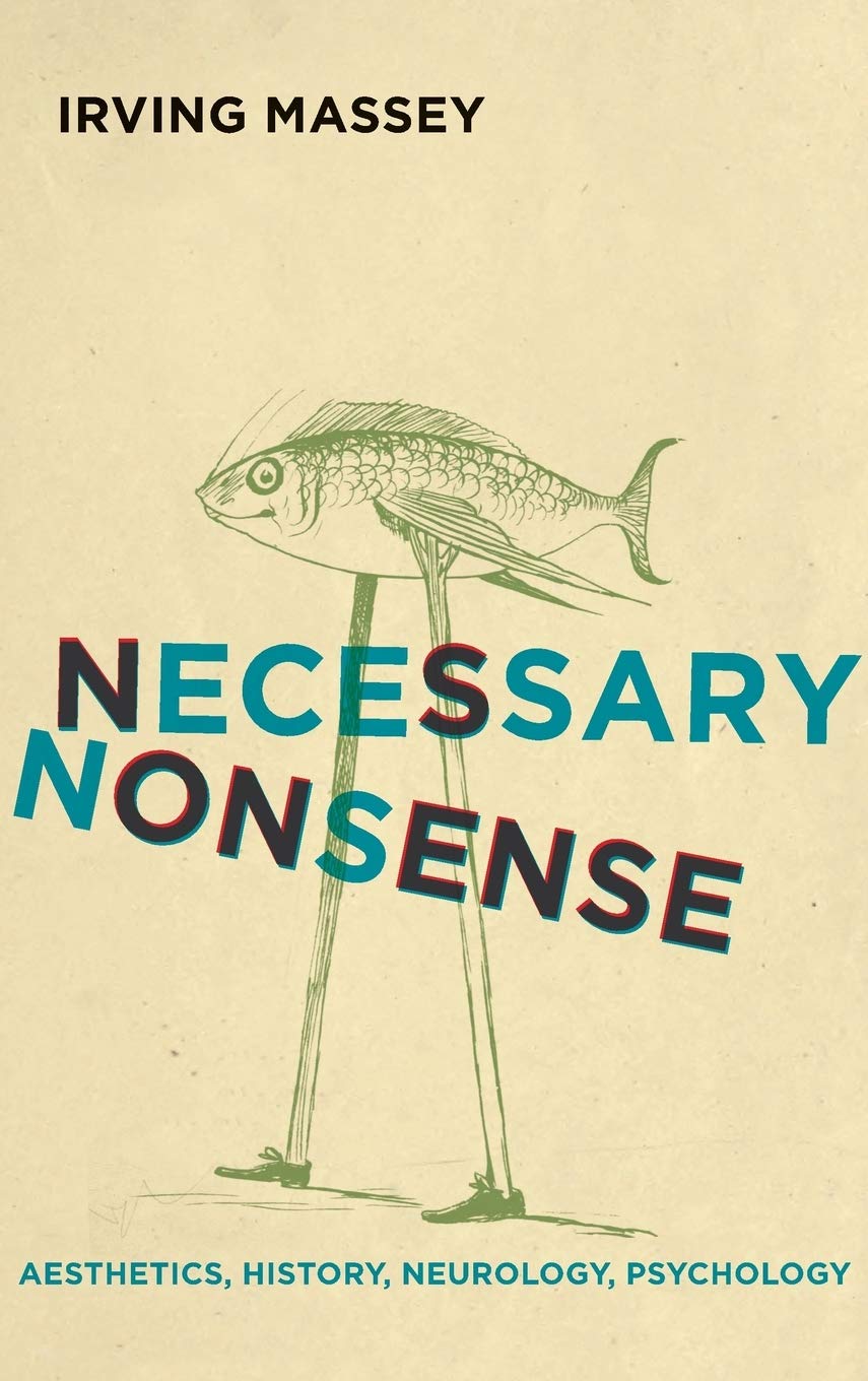 Necessary Nonsense: Aesthetics, History, Neurology, Psychology (Cognitive Approaches To Culture),Used