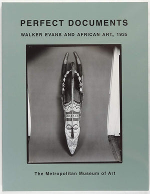 Perfect Documents: Walker Evans And African Art, 1935 -Like New