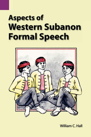 Aspects of Western Subanon Formal Speech (SIL International and the University of Texas at Arlington Publications in Linguistics,Used