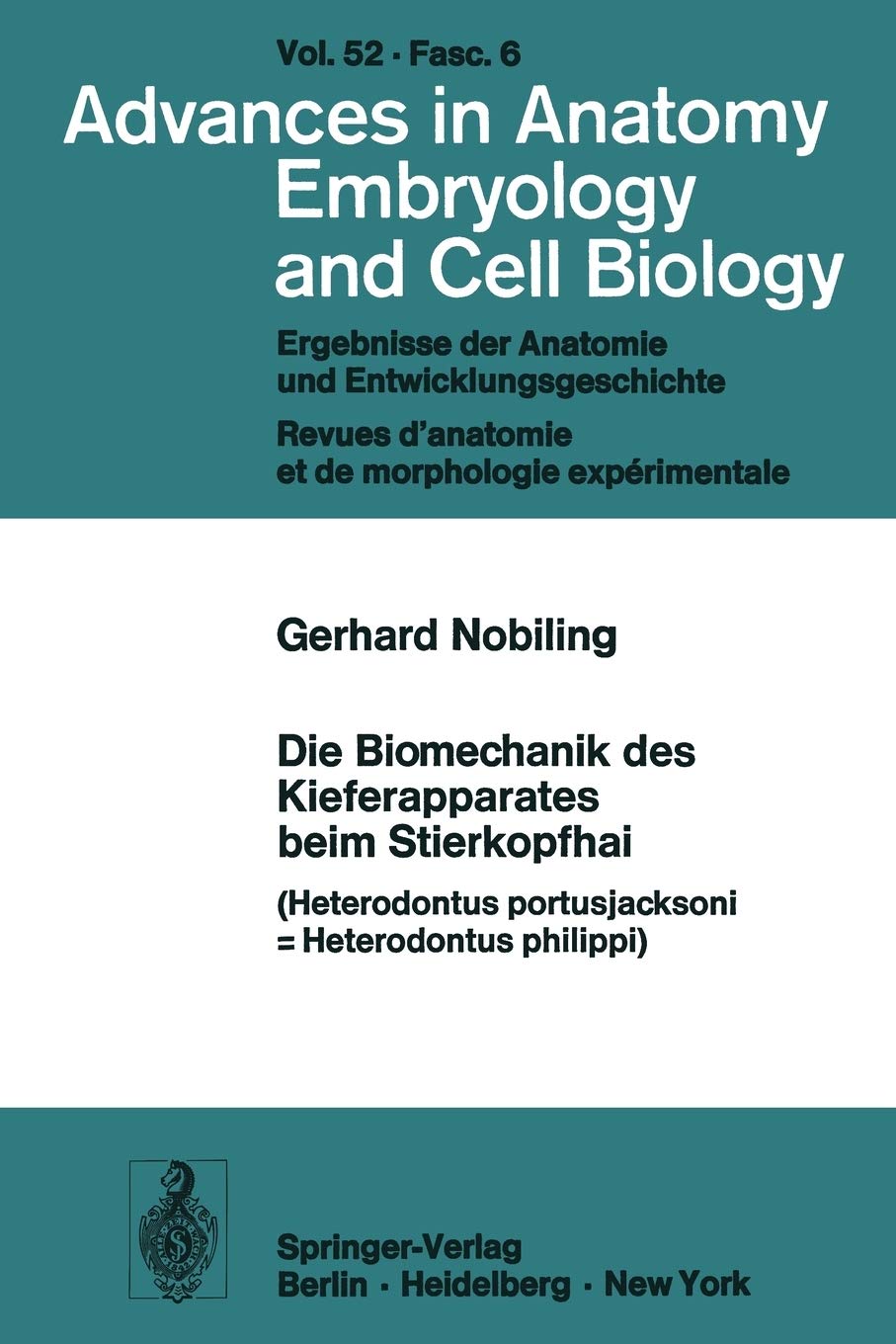 Die Biomechanik des Kieferapparates beim Stierkopfhai: Heterodontus portusjacksoni = Heterodontus philippi (Advances in Anatomy,,Used