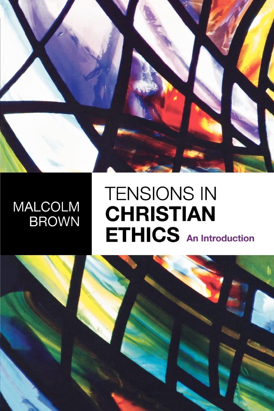 Tensions in Christian Ethics: An Introduction,Used