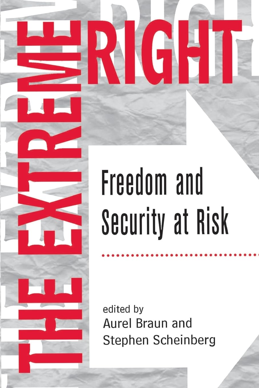 The Extreme Right: Freedom And Security At Risk,New