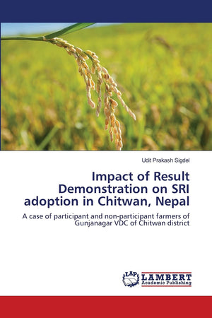 Impact of Result Demonstration on SRI adoption in Chitwan, Nepal: A case of participant and nonparticipant farmers of Gunjanaga,Used