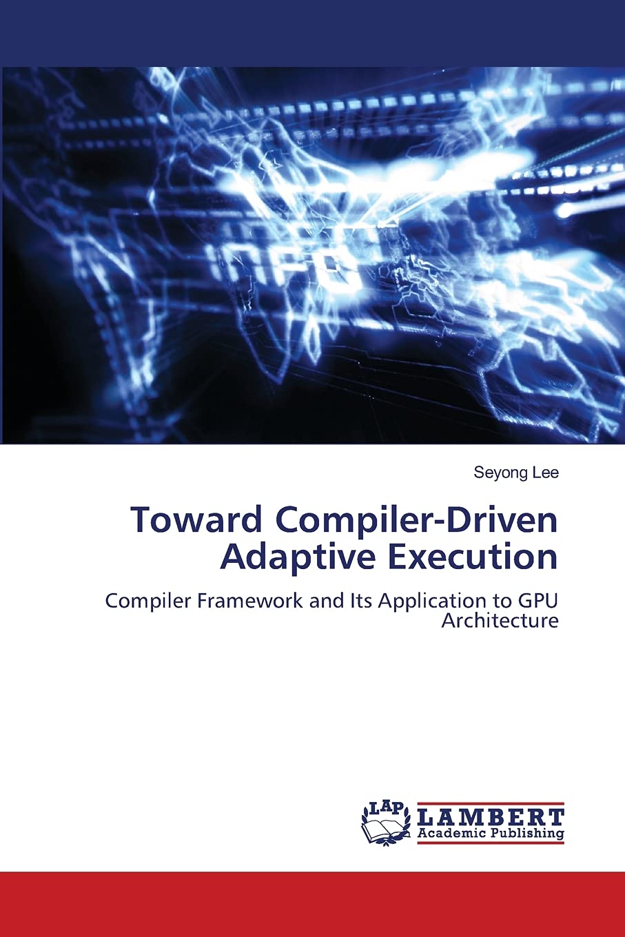Toward CompilerDriven Adaptive Execution: Compiler Framework and Its Application to GPU Architecture,Used
