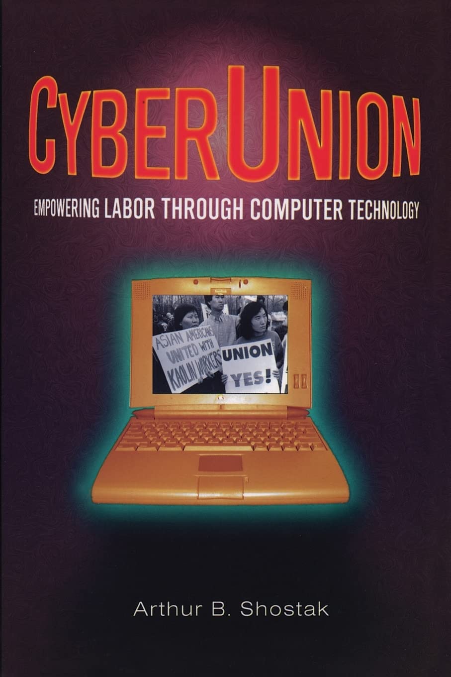 CyberUnion: Empowering Labor Through Computer Technology (Issues in Work and Human Resources),Used