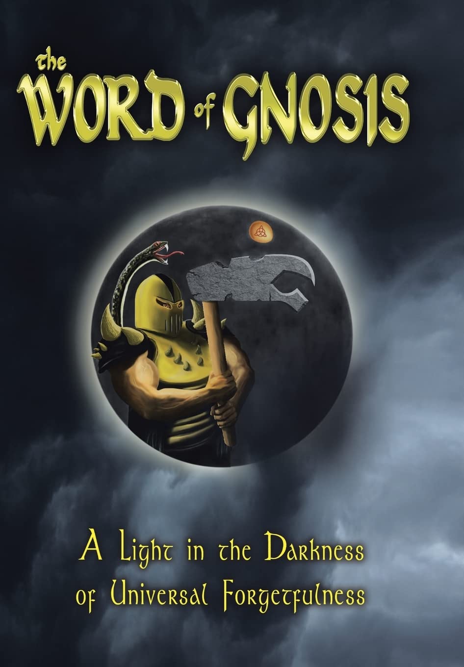 The Word Of Gnosis: A Light In The Darkness Of Universal Forgetfulness,Used
