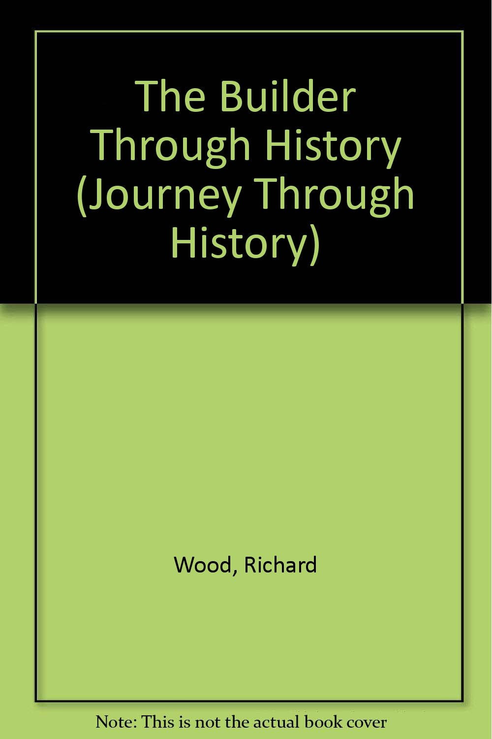 The Builder Through History (Journey Through History),Used