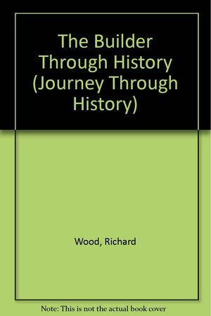 The Builder Through History (Journey Through History),Used