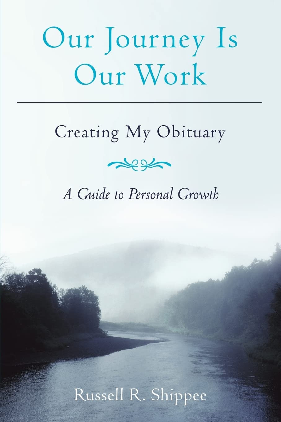 Our Journey Is Our Work: Creating My Obituary,Used