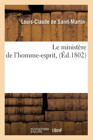 Le Ministre de l'HommeEsprit, (d.1802) (Philosophie) (French Edition),Used