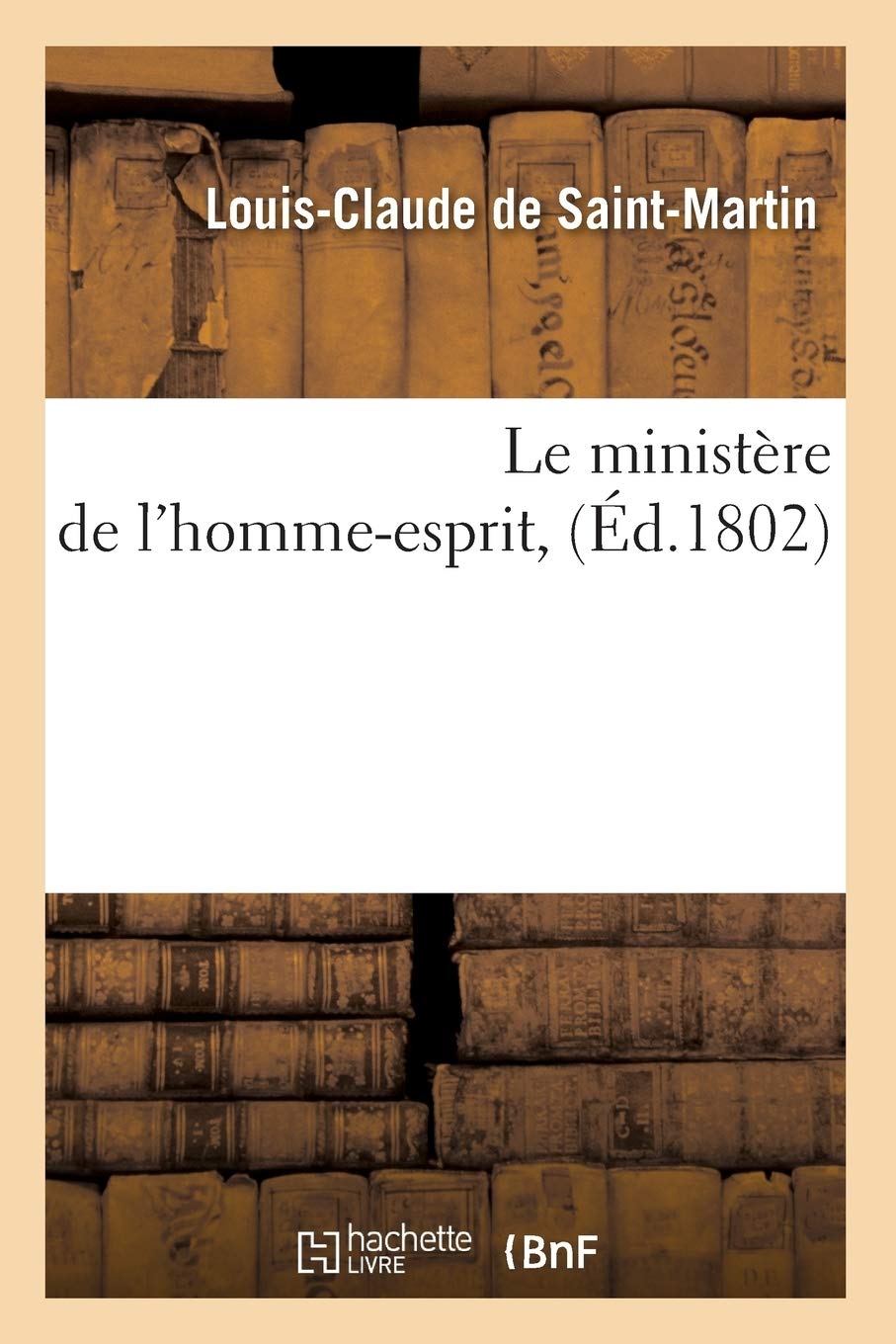 Le Ministre de l'HommeEsprit, (d.1802) (Philosophie) (French Edition),Used