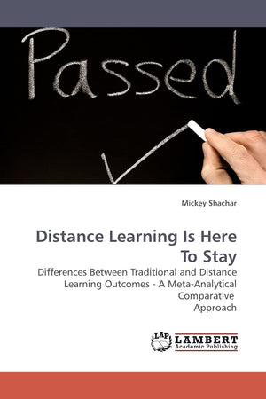 Distance Learning Is Here To Stay: Differences Between Traditional and Distance Learning Outcomes  A MetaAnalytical Comparativ,Used