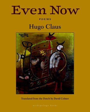 Even Now: Poems by Hugo Claus,Used