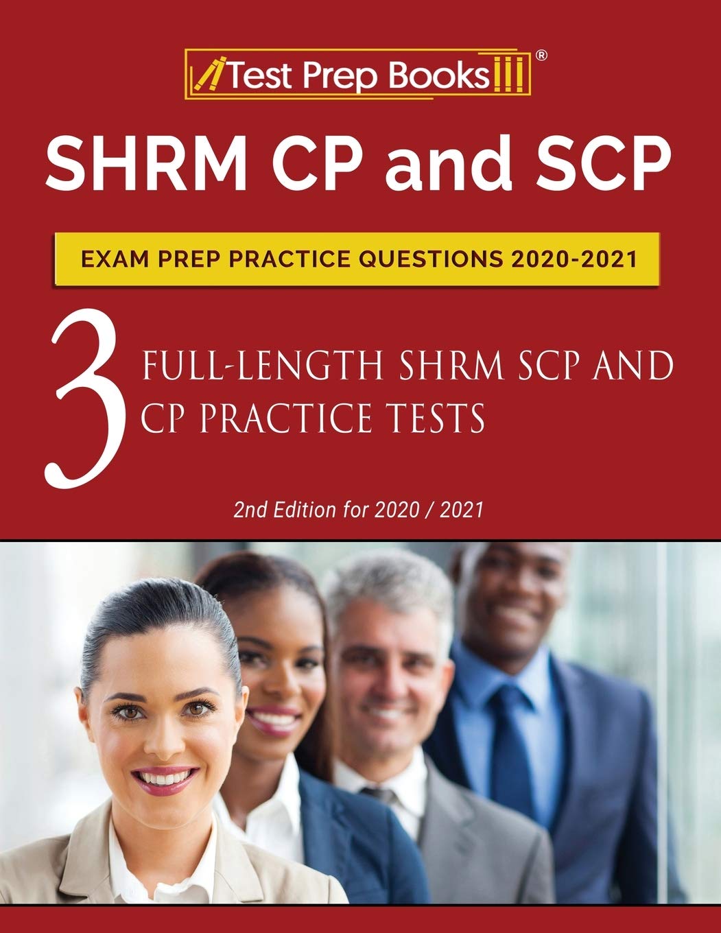 SHRM CP and SCP Exam Prep Practice Questions 20202021: 3 FullLength SHRM SCP and CP Practice Tests [2nd Edition for 2020 / 202,Used
