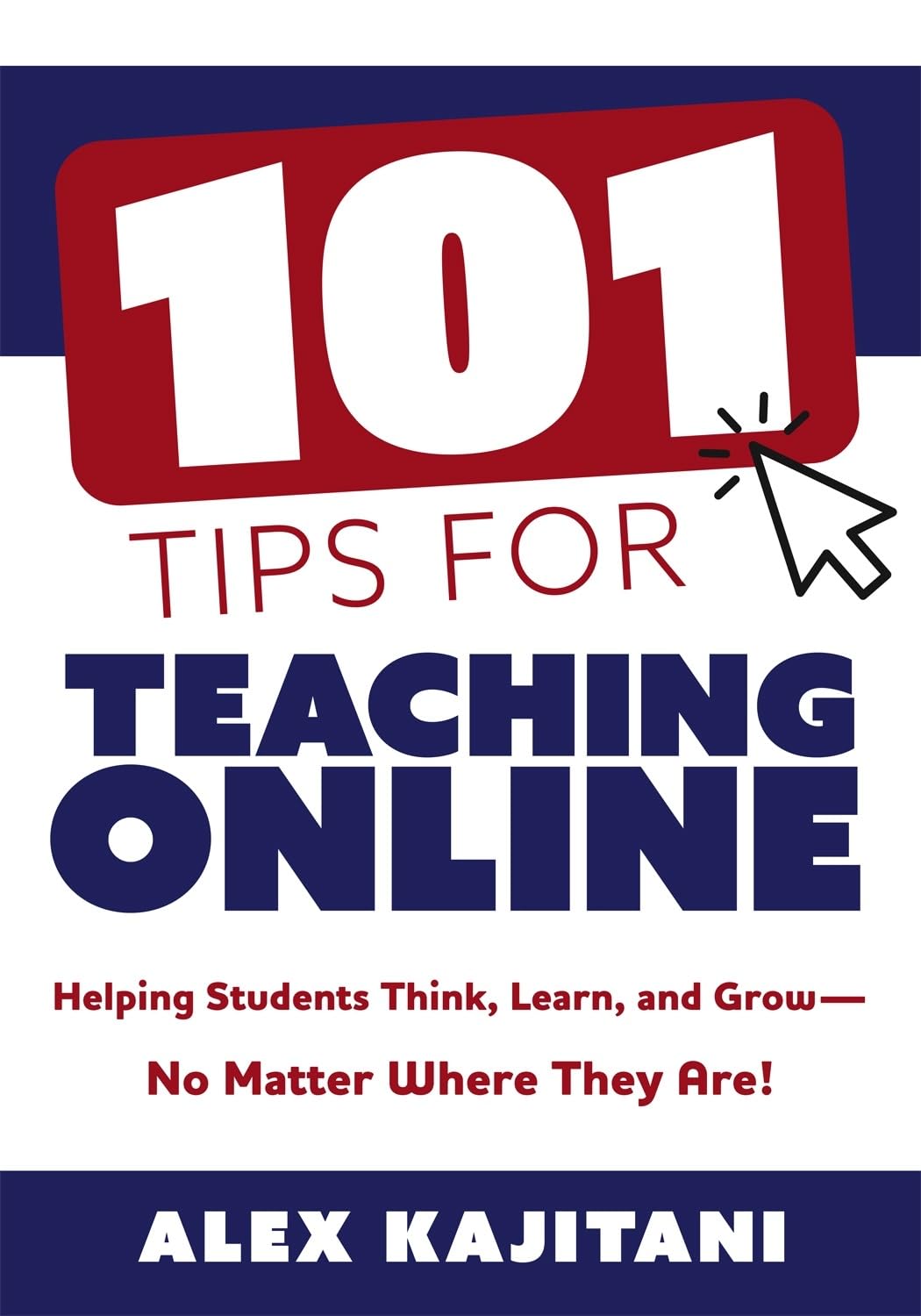 101 Tips For Teaching Online: Helping Students Think, Learn, And Growno Matter Where They Are! (Your Guide To Stressfree Onli,Used