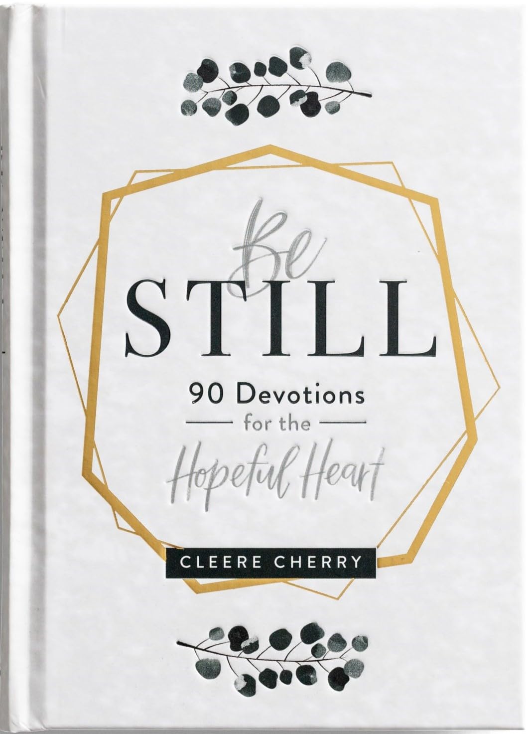 Be Still: 90 Devotions for the Hopeful Heart,Used