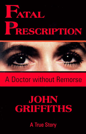 Fatal Prescription: A Doctor Without Remorse,Used