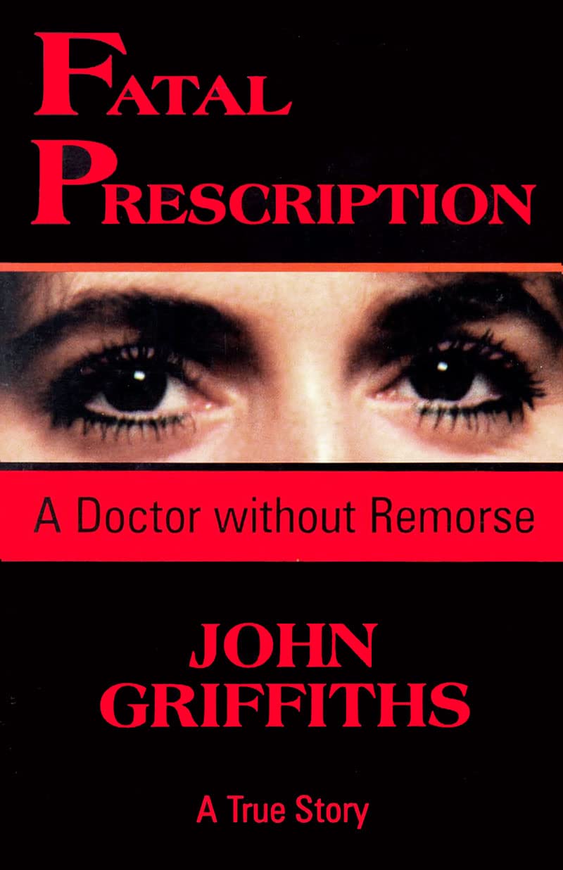 Fatal Prescription: A Doctor Without Remorse,Used