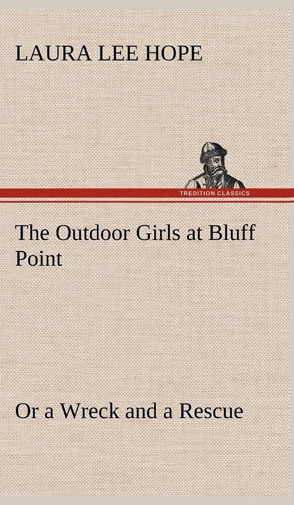 The Outdoor Girls at Bluff Point Or a Wreck and a Rescue,Used