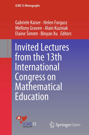 Invited Lectures from the 13th International Congress on Mathematical Education (ICME13 Monographs),Used