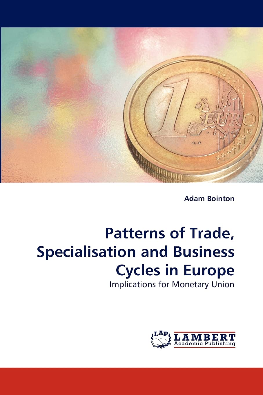 Patterns of Trade, Specialisation and Business Cycles in Europe: Implications for Monetary Union,Used