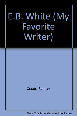 E. B. White (My Favorite Writer),Used