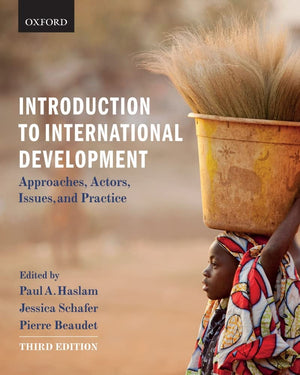 Introduction to International Development: Approaches, Actors, Issues, and Practice,New