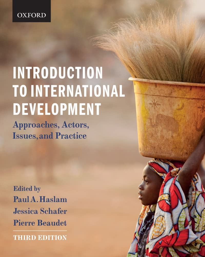 Introduction to International Development: Approaches, Actors, Issues, and Practice,New