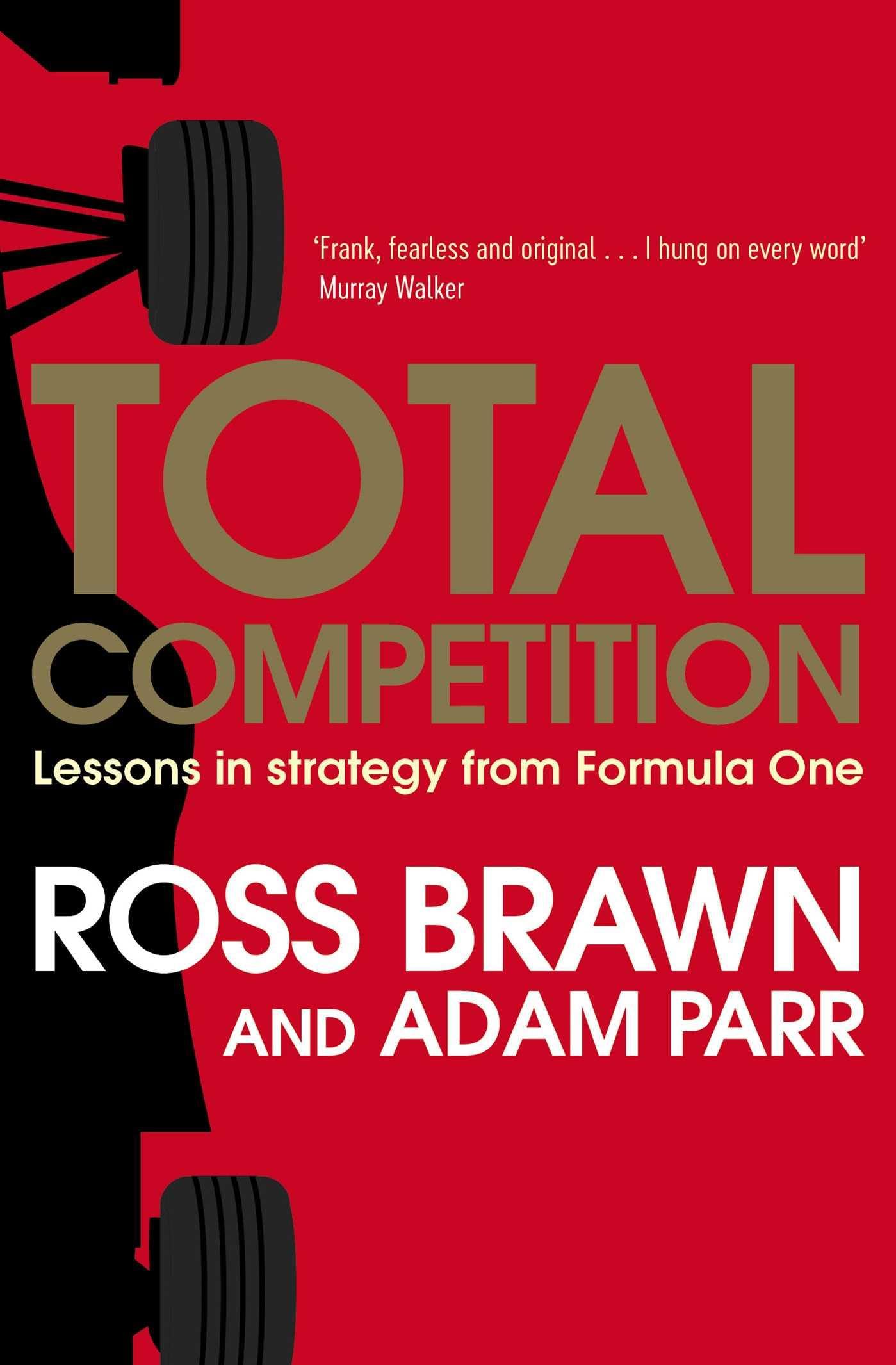 Total Competition: Lessons in Strategy from Formula One,New