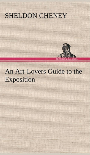 An ArtLovers Guide to the Exposition,Used