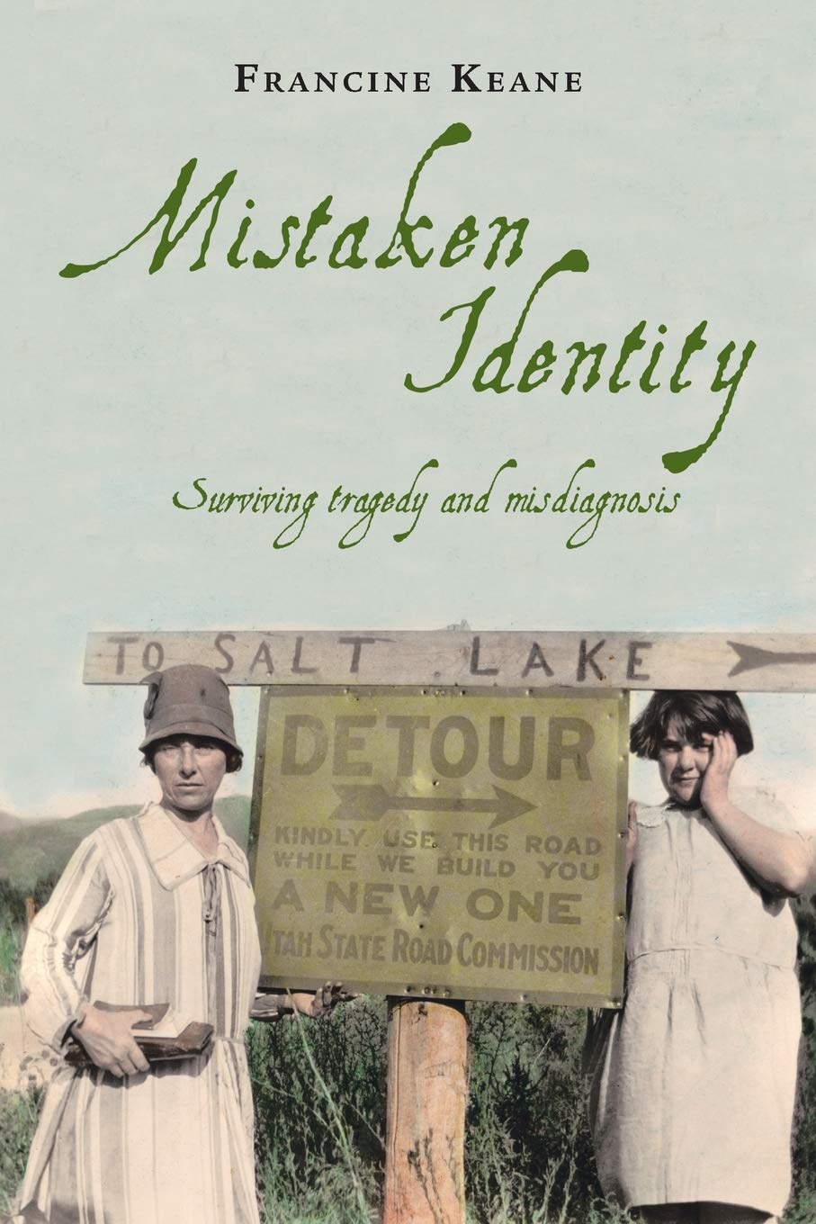 Mistaken Identity: Surviving Tragedy And Misdiagnosis,Used