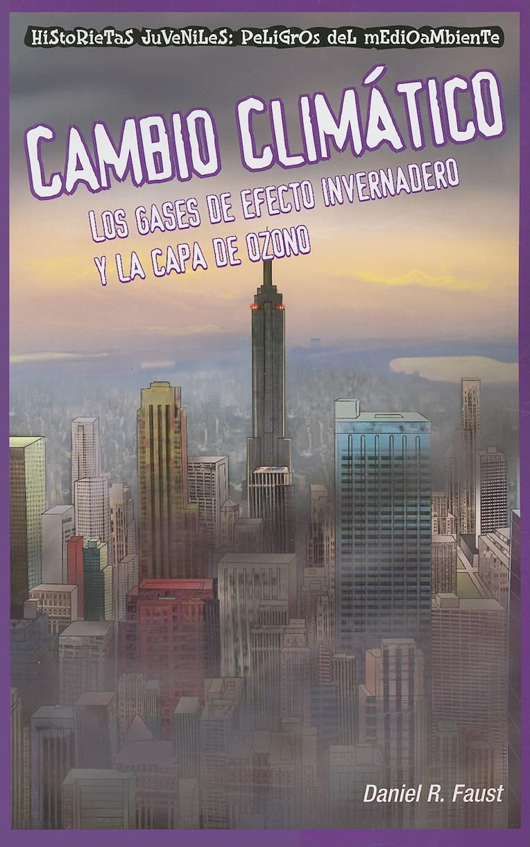 Cambio Climatico/ Global Warming: Los Gases De Efecto Invernadero Y La Capa De Ozono/ Greenhouse Gases and the Ozone Layer (Hist,Used