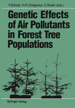 Genetic Effects of Air Pollutants in Forest Tree Populations: Proceedings of the Joint Meeting of the IUFRO Working Parties Gene,Used
