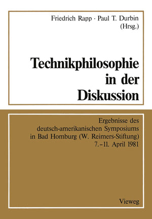 Technikphilosophie in der Diskussion: Ergebnisse des deutschamerikanischen Symposiums in Bad Homburg (W. ReimersStiftung) 7.1,Used