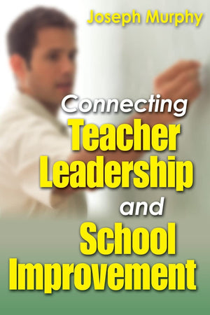 Connecting Teacher Leadership and School Improvement,Used