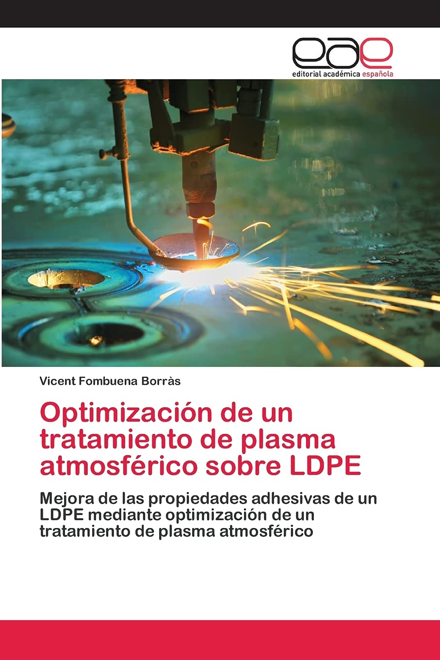 Optimizacin de un tratamiento de plasma atmosfrico sobre LDPE: Mejora de las propiedades adhesivas de un LDPE mediante optim,Used