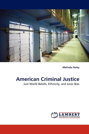 American Criminal Justice: Just World Beliefs, Ethnicity, and Juror Bias,Used
